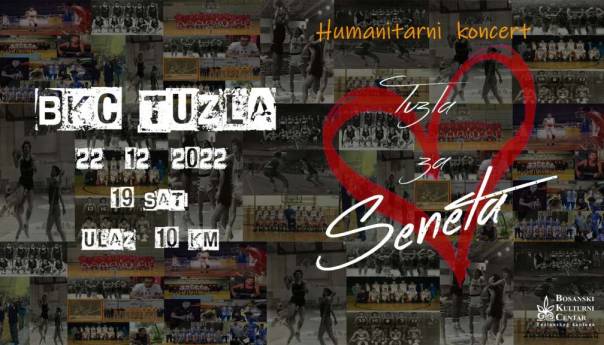 Humanitarni koncert 'Tuzla za Seneta' 22. decembra