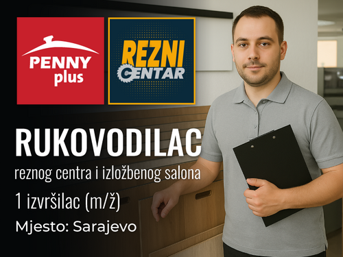 Penny plus traži rukovodioca reznog centra i izložbenog salona