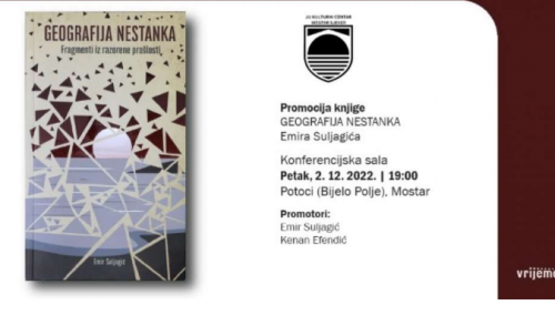 Promocija knjige 'Geografija nestanka' u petak u Mostaru