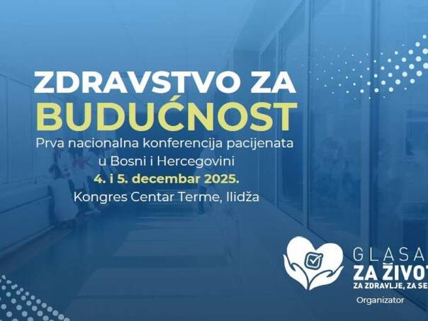 Prva nacionalna konferencija pacijenata u BiH "Zdravstvo za budućnost" u decembru u Sarajevu