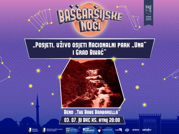 U okviru Baščaršijskih noći bit će predstavljeni Nacionalni park 'Una' i grad Bihać