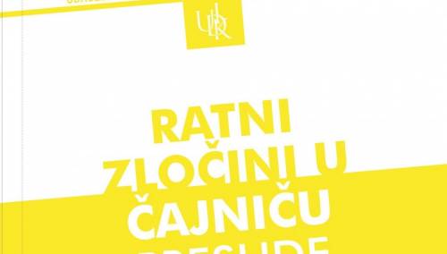 UDIK objavio publikaciju 'Ratni zločini u Čajniču - presude'