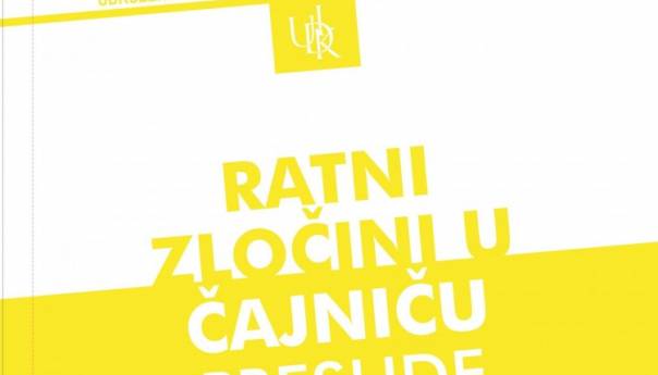UDIK objavio publikaciju 'Ratni zločini u Čajniču - presude'