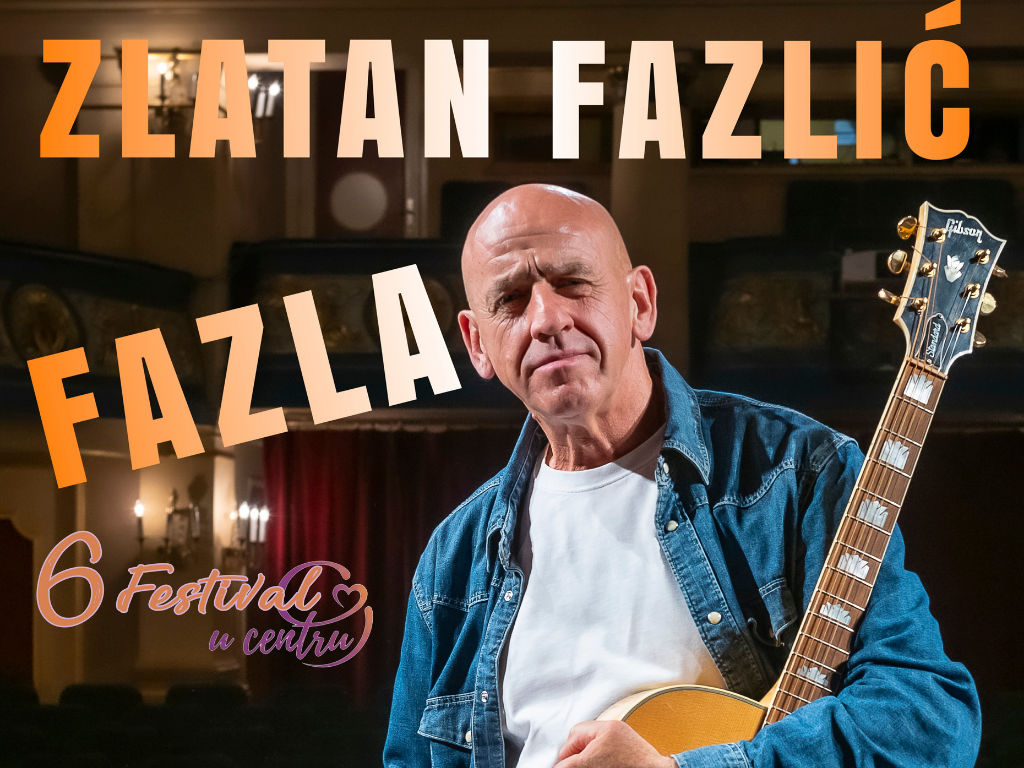 Zlatan Fazlić Fazla večeras na Festivalu u Centru